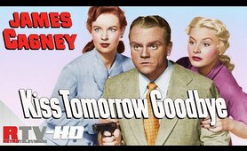Kiss Tomorrow Goodbye | James Cagney | Full Classic Movie in HD! | Retro TV