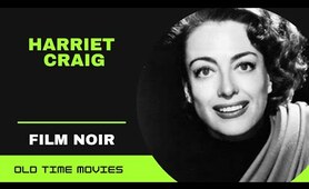 Harriet Craig (1950) [Film Noir] [Drama] [Joan Crawford]